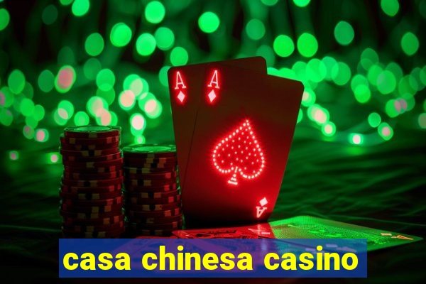 casa chinesa casino